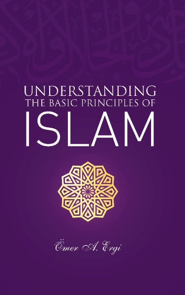 Understanding The Basic Principles of Islam